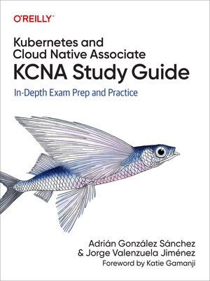 cover image of Kubernetes and Cloud Native Associate (KCNA) Study Guide